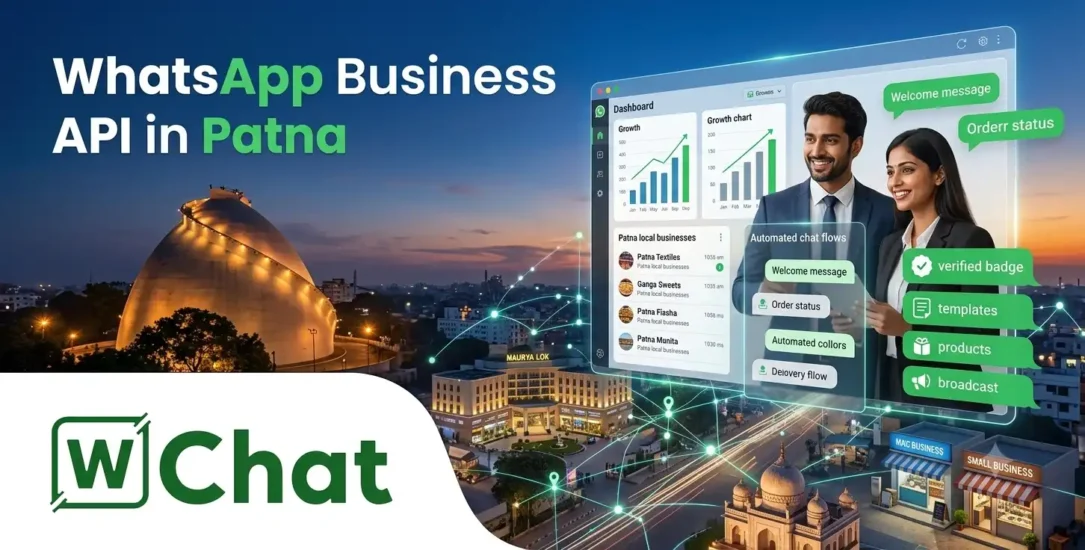 WhatsApp Business API in Patna – Empower Your Business with WChat