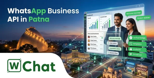 WhatsApp Business API in Patna – Empower Your Business with WChat